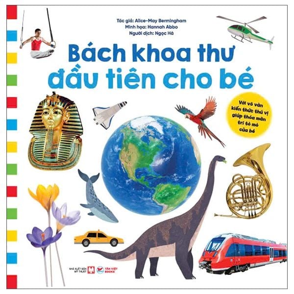 Bách Khoa Thư Đầu Tiên Cho Bé - Với Vô Vàn Kiến Thức Thú Vị Giúp Thỏa Mãn Trí Tò Mò Của Bé - Võ Văn Ba