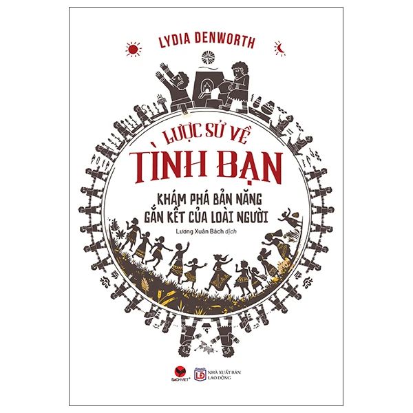  Lược Sử Về Tình Bạn - Khám Phá Bản Năng Gắn Kết Của Loài Người 