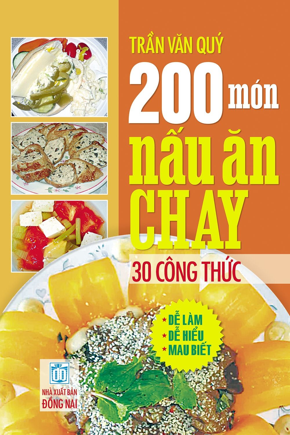  200 Món ăn chay - 30 công thức - Dễ làm, dễ hiểu, dễ biết 