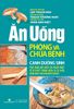  Ăn Uống Phòng Và Chữa Bệnh - Canh Dưỡng Sinh 