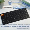  Bàn phím Nhôm nguyên khối HyperWork HyperOne Gen 3 cực êm giảm ồn 