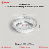  KNT180-720 Khay Nhôm Tròn Miệng 180mm Dung Tích 720ml | Khôi Thịnh 