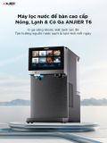  Máy lọc nước nóng, lạnh & có ga để bàn ANJIER T6 