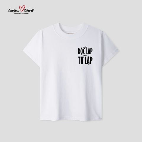  Độc Lập Tự Lập T-Shirt 