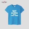Rose Will Bloom Tshirt