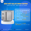 bàn mát salad công nghiệp 900mm