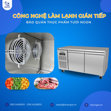  Tủ Bàn Lạnh 1M5, Gián Tiếp 