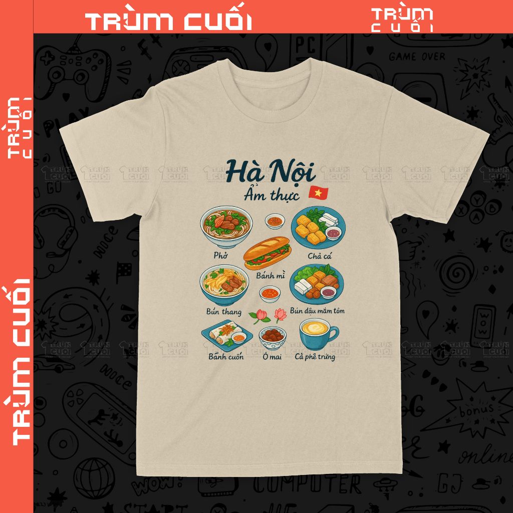  Áo thun Ẩm Thực Hà Nội , Trùm Cuối Việt Nam, Unisex Cotton 100% 4 màu nam nữ 0525 
