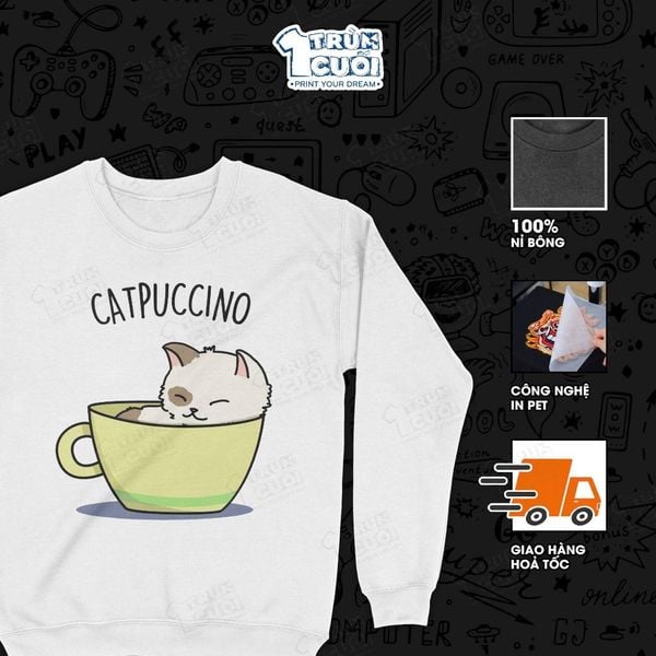  Áo sweater Catpuccino, Trùm Cuối Meme, Nỉ Bông 100% Unisex nam nữ 0532 