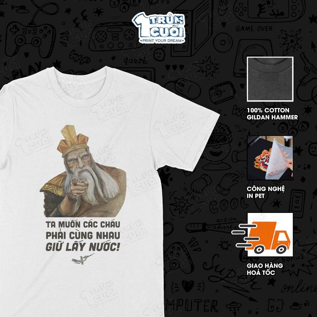  Áo thun Vua Hùng, Trùm Cuối Việt Nam, Unisex Cotton 100% 4 màu nam nữ 0526 