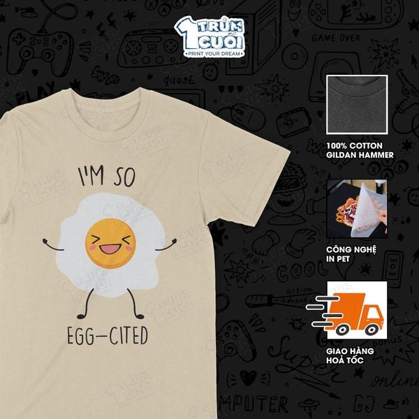  Áo thun Egg-cited, Trùm Cuối Meme, Unisex Cotton 100% 4 màu nam nữ 0533 