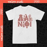  Áo thun Nét Đẹp Hà Nội, Trùm Cuối Việt Nam, Unisex Cotton 100% 4 màu nam nữ 0521 
