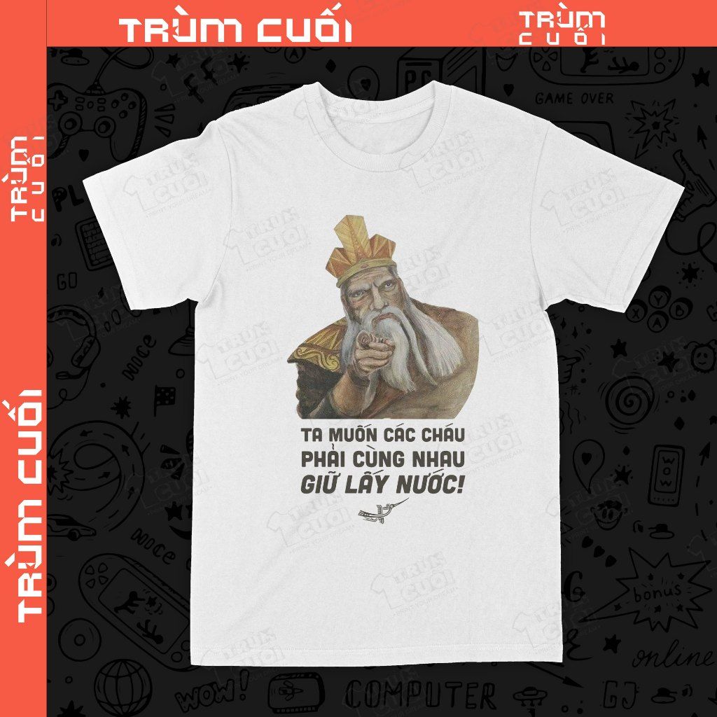  Áo thun Vua Hùng, Trùm Cuối Việt Nam, Unisex Cotton 100% 4 màu nam nữ 0526 