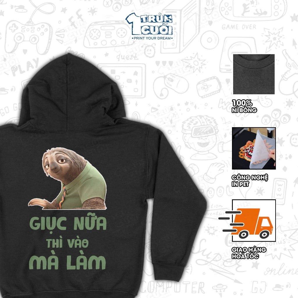  Áo hoodie Giục Nữa Thì Vào Mà Làm - Flash Zootopia, Trùm Cuối Meme Cine, Unisex Nỉ bông 100% 0537 