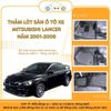 Thảm lót sàn vừa vặn form xe MITSUBISHI LANCER năm 2001-2006 (5 chỗ)