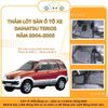 Bộ thảm lót sàn da cao cấp dành riêng cho DAIHATSU TERIOS năm 2004-2005 (5 chỗ)
