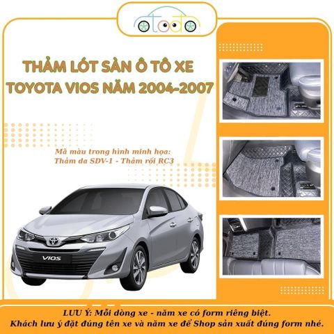 Thảm lót sàn ô tô cắt theo form xe TOYOTA VIOS năm 2004-2007 (5 chỗ)