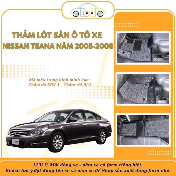 Thảm lót sàn ô tô cắt theo form xe NISSAN TEANA năm 2005-2008 (5 chỗ)