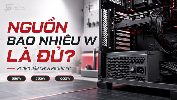 Nguồn máy tính bao nhiêu W là đủ cho PC