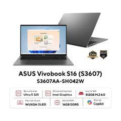 Laptop Asus Vivobook S16 S3607AA-SH042W (Intel Core Ultra 5 325 | 16GB | 512GB | Intel Graphics | 16 inch WUXGA OLED | Win 11 | Xám)