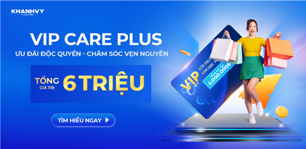 QUÀ TẶNG: Dịch vụ VIP CARE PLUS