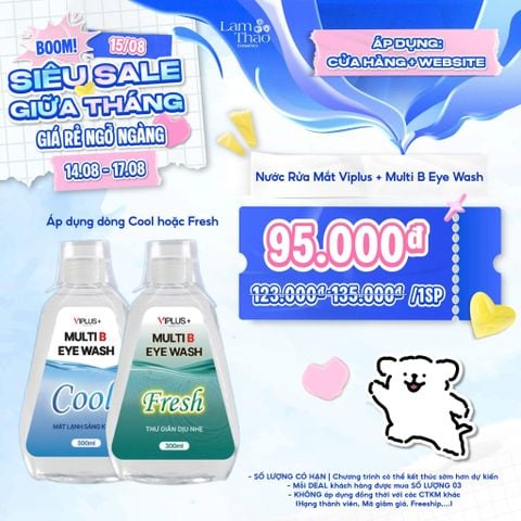  [DEAL 14/8 - 17/8 MUA DÒNG COOL/ FRESH] Nước Rửa Mắt Viplus + Multi B Eye Wash 