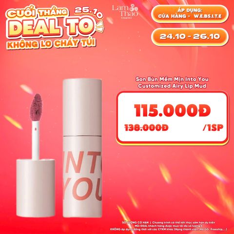  [DEAL SỐC 24.10 - 26.10] Son Bùn Mềm Mịn Into You Customized Airy Lip Mud 