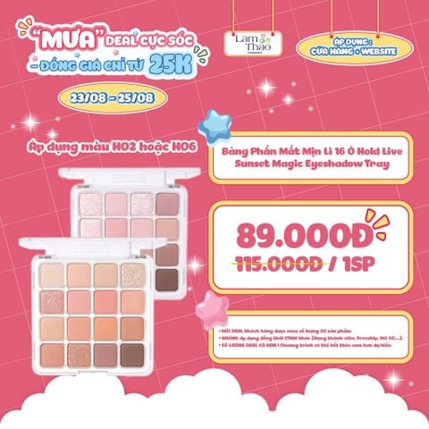  [DEAL 23/8 - 25/8 ÁP DỤNG MÀU H02, H06 GIÁ SỐC] Bảng Phấn Mắt Mịn Lì 16 Ô Hold Live Sunset Magic Eyeshadow Tray 