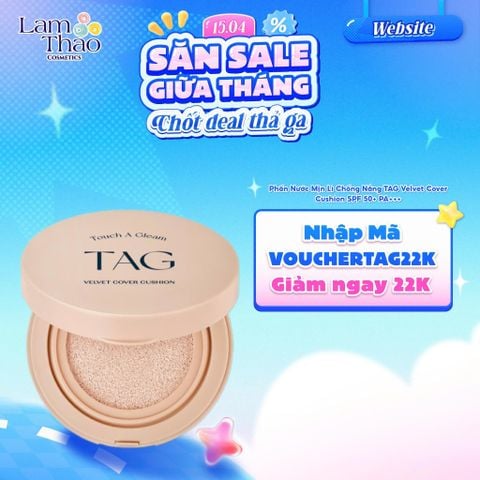  Phấn Nước Mịn Lì Chống Nắng TAG Velvet Cover Cushion SPF 50+ PA+++ 