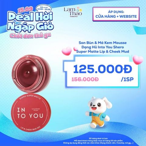  [DEAL SỐC 13.09 - 15.09] Son Bùn & Má Kem Mousse Dạng Hũ Into You Shero Super Matte Lip & Cheek Mud 