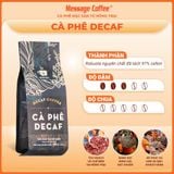  Cà phê DECAF cao cấp - Cafe robusta tách cafeine, ít đắng, dành cho người nhạy cảm với cafeine, không mất ngủ gói 200gr 