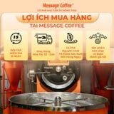  Cà phê Robusta Honey nguyên chất rang mộc 100% vị đắng đầm hậu ngọt thơm nồng dùng pha phin pha máy từ Message Coffee 