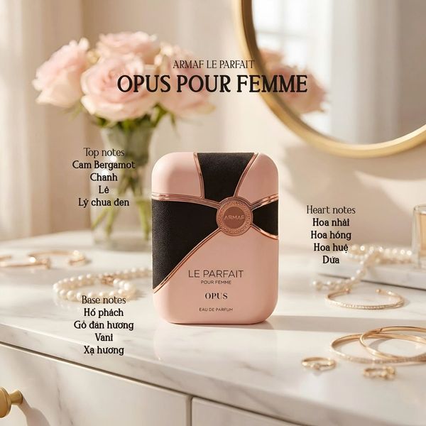 Nước hoa Nữ ARMAF LE PARFAIT OPUS POUR FEMME 100ml– BẢN TÌNH CA QUYẾN RŨ