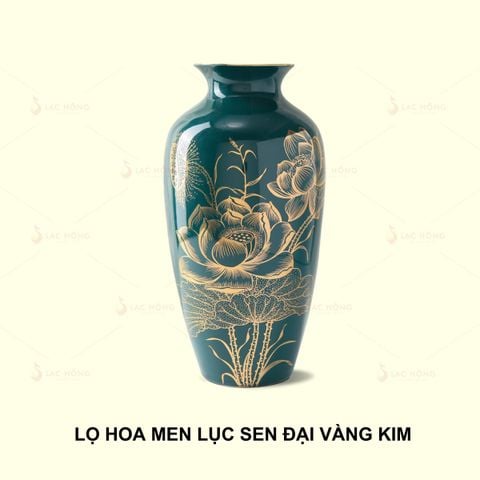  Lọ Hoa Men Lục Sen Đại Vàng Kim 