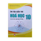 Ôn tập, kiểm tra Hóa học 10 (theo cấu trúc dạng đề thi)