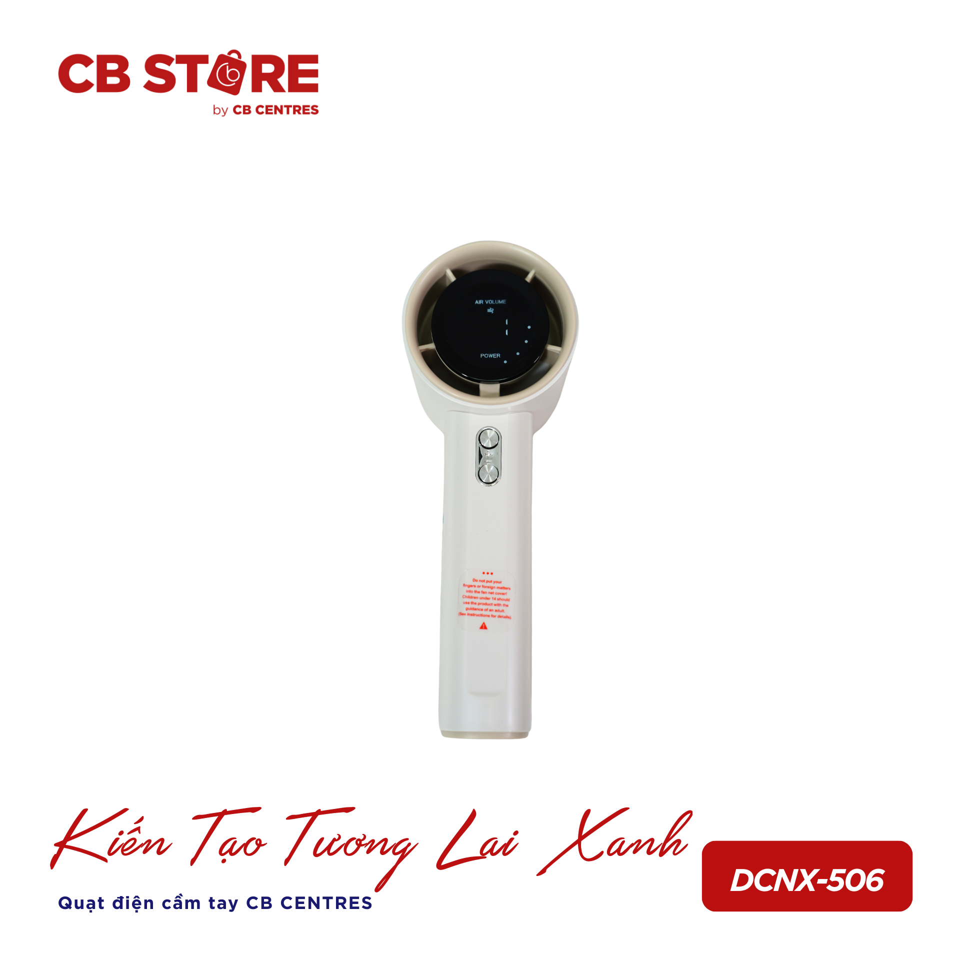 Quạt điện cầm tay CB CENTRES Kiến tạo tương lai xanh