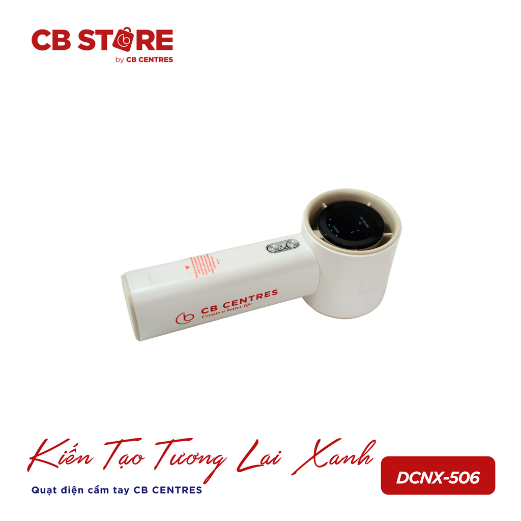 Quạt điện cầm tay CB CENTRES Kiến tạo tương lai xanh