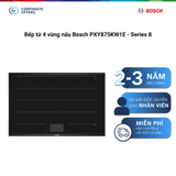 Bếp từ 4 vùng nấu Bosch PXY875KW1E - Series 8