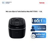 Nồi cơm điện tử Tefal Delirice Max RK7778Y0 - 1.8L