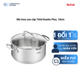 Nồi Inox cao cấp Tefal Duetto Plus, 18cm