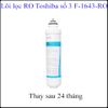 LÕI LỌC RO TOSHIBA SỐ 3 F-1643-RO