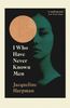  I Who Have Never Known Men 