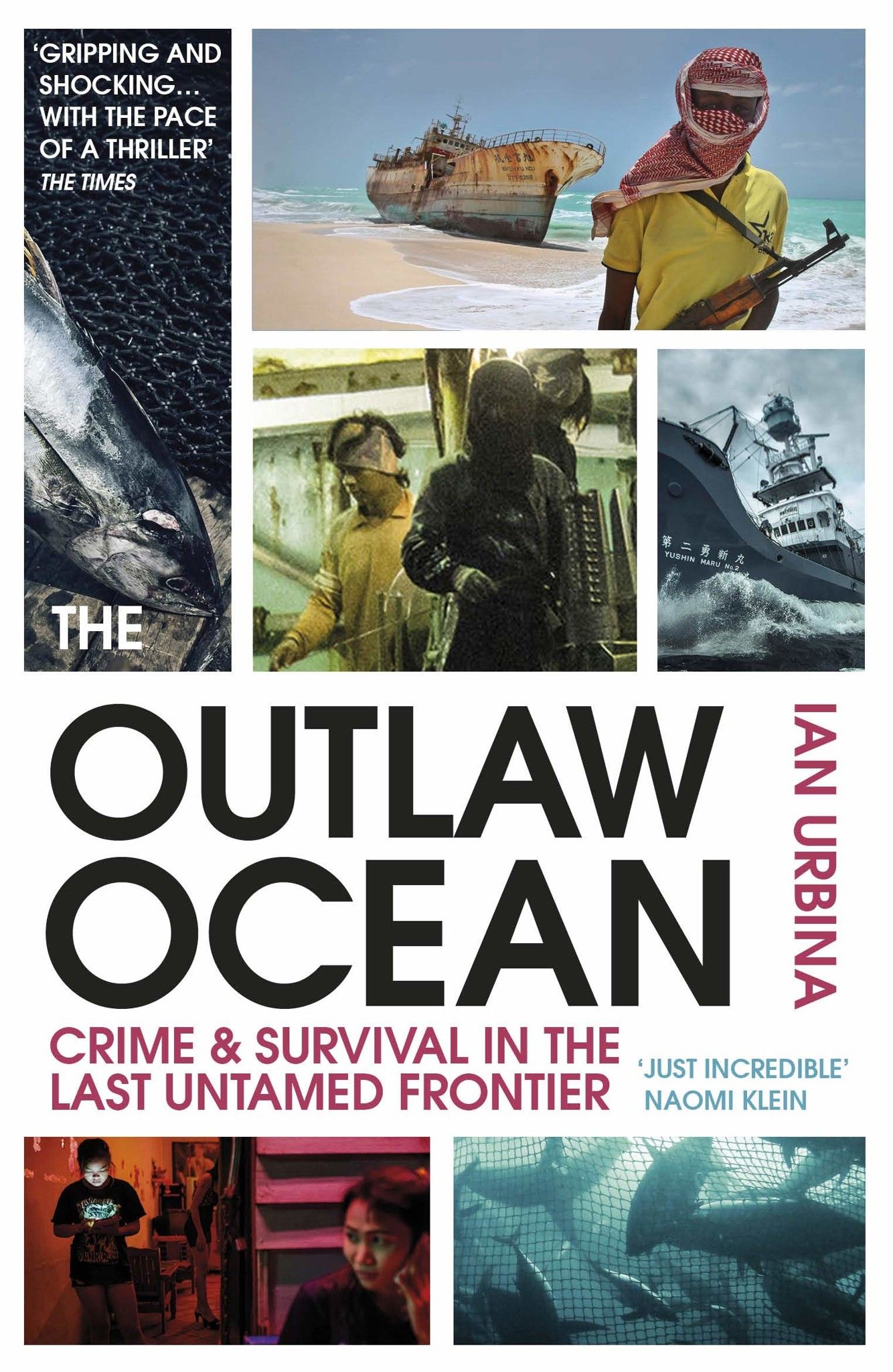  The Outlaw Ocean : Crime and Survival in the Last Untamed Frontier 