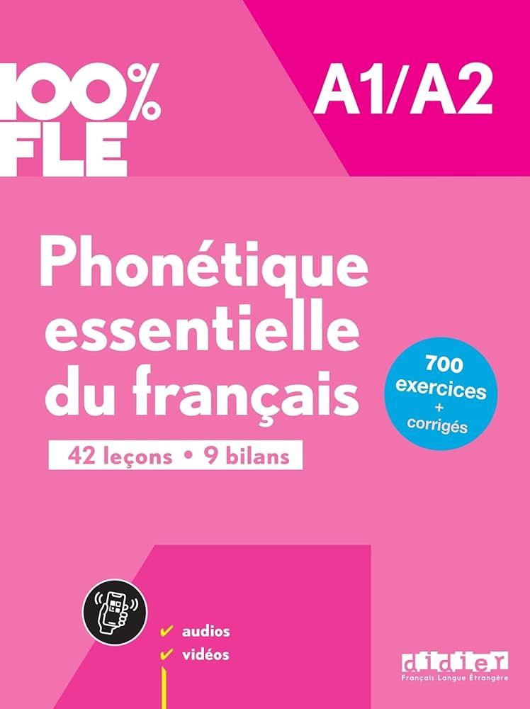 100% Fle - Phonetique Essentielle Du Francais A1/A2 - Livre + Didierfle.App 