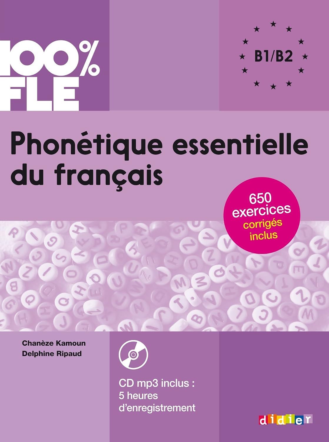  100% FLE - Phonétique essentielle du francais niveau B1 B2 + CD 