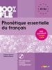 100% FLE - Phonétique essentielle du francais niveau B1 B2 + CD