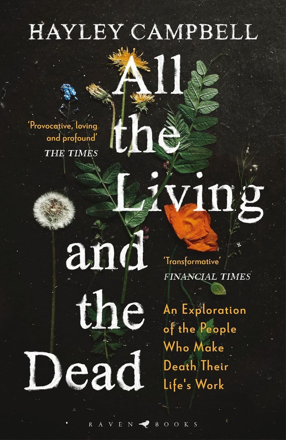  All the Living and the Dead : An Exploration of the People Who Make Death Their Life's Work 