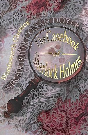  The Casebook of Sherlock Holmes & His Last Bow 