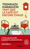  Tant Que Le Cafe Est Encore Chaud 
