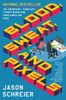 Blood, Sweat, and Pixels: The Triumphant, Turbulent Stories Behind How Video Games are Made
